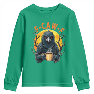F Caw F Raven Coffee Youth Sweatshirt Funny Halloween Sarcastic Gothic Bird with Attitude TS02 Irish Green Print Your Wear