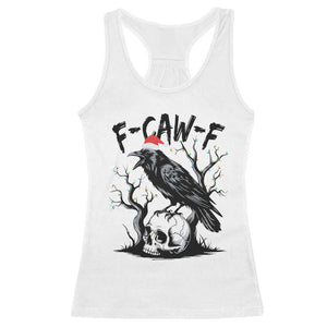F Caw F Gothic Christmas Raven Racerback Tank Top With Skull Funny Dark Holiday Humor Spooky Season TS02 White Print Your Wear