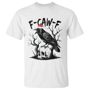 F Caw F Gothic Christmas Raven T Shirt With Skull Funny Dark Holiday Humor Spooky Season TS02 White Print Your Wear
