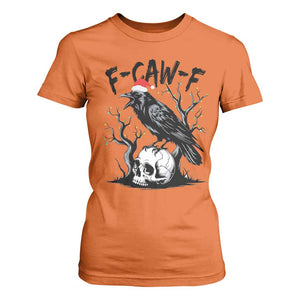 F Caw F Gothic Christmas Raven T Shirt For Women With Skull Funny Dark Holiday Humor Spooky Season TS02 Orange Print Your Wear