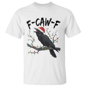 F Caw F Raven Christmas T Shirt Funny Dark Holiday Humor Spooky Season TS02 White Print Your Wear