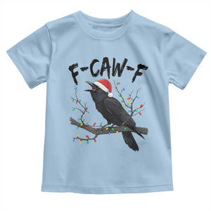 F Caw F Raven Christmas Toddler T Shirt Funny Dark Holiday Humor Spooky Season TS02 Light Blue Print Your Wear
