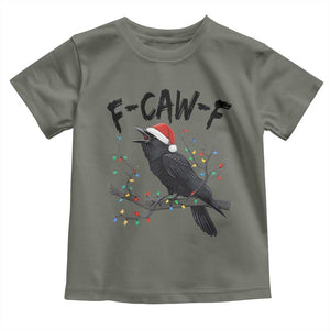 F Caw F Raven Christmas Toddler T Shirt Funny Dark Holiday Humor Spooky Season TS02 Military Green Print Your Wear