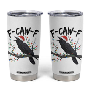 F Caw F Raven Christmas Tumbler Cup Funny Dark Holiday Humor Spooky Season TS02 White Print Your Wear