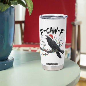 F Caw F Raven Christmas Tumbler Cup Funny Dark Holiday Humor Spooky Season TS02 Print Your Wear