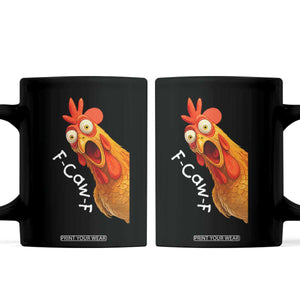 Funny F Caw F Surprise Chicken Meme Coffee Mug Hilarious Shocked Bird Graphic for Comedy Lovers TS02 Black Print Your Wear