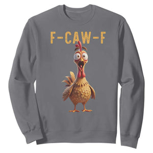 F Caw F Classic Chicken Scream Sweatshirt Poultry Joke Farm Life Humor TS02 Charcoal Print Your Wear