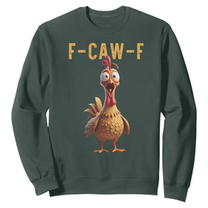 F Caw F Classic Chicken Scream Sweatshirt Poultry Joke Farm Life Humor TS02 Dark Forest Green Print Your Wear