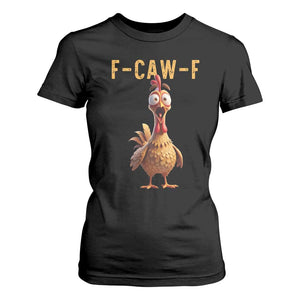 F Caw F Classic Chicken Scream T Shirt For Women Poultry Joke Farm Life Humor TS02 Black Print Your Wear