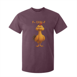 Funny F Caw F Fed Up Chicken Meme T Shirt For Kid Sarcastic Bird Humor Mood Swing TS02 Maroon Print Your Wear