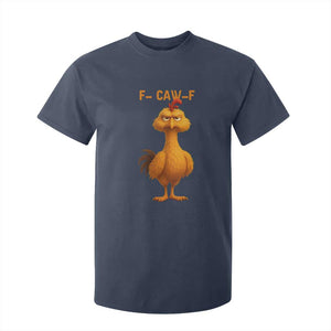 Funny F Caw F Fed Up Chicken Meme T Shirt For Kid Sarcastic Bird Humor Mood Swing TS02 Navy Print Your Wear