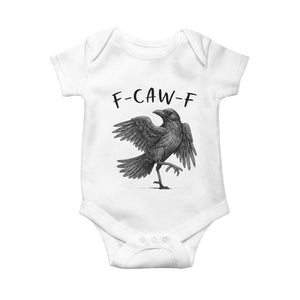 F Caw F Raven Graphic Baby Onesie Funny Sarcastic Bird with Attitude TS02 White Print Your Wear