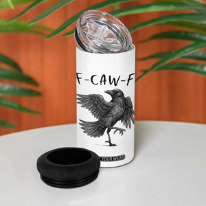 F Caw F Raven Graphic 4 in 1 Can Cooler Tumbler Funny Sarcastic Bird with Attitude TS02 Print Your Wear