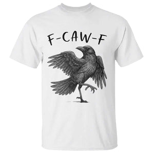 F Caw F Raven Graphic T Shirt Funny Sarcastic Bird with Attitude TS02 White Print Your Wear