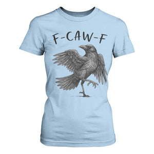 F Caw F Raven Graphic T Shirt For Women Funny Sarcastic Bird with Attitude TS02 Light Blue Print Your Wear
