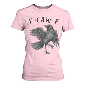 F Caw F Raven Graphic T Shirt For Women Funny Sarcastic Bird with Attitude TS02 Light Pink Print Your Wear