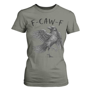 F Caw F Raven Graphic T Shirt For Women Funny Sarcastic Bird with Attitude TS02 Military Green Print Your Wear