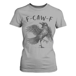 F Caw F Raven Graphic T Shirt For Women Funny Sarcastic Bird with Attitude TS02 Sport Gray Print Your Wear