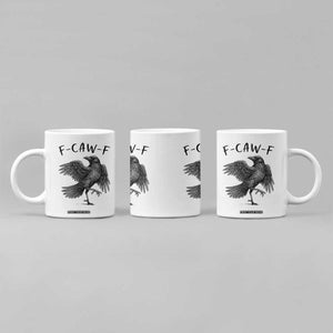 F Caw F Raven Graphic Coffee Mug Funny Sarcastic Bird with Attitude TS02 Print Your Wear