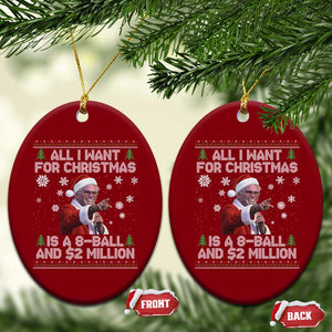 Funny Christmas Billy Meme Ceramic Ornament A 8 Ball and 2 Million Dollars Baby Uncle in Santa Suit - Print Your Wear