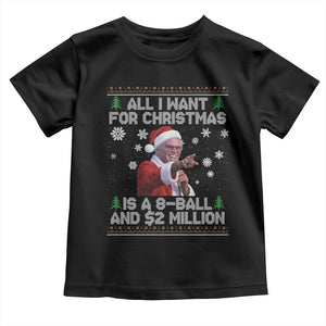 Funny Christmas Billy Meme Toddler T Shirt A 8 Ball and 2 Million Dollars Baby Uncle in Santa Suit TS02 Black Print Your Wear