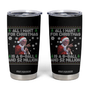 Funny Christmas Billy Meme Tumbler Cup A 8 Ball and 2 Million Dollars Baby Uncle in Santa Suit TS02 Black Print Your Wear