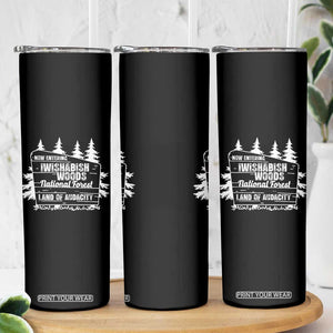 Iwishabish Woods National Forest Skinny Tumbler Funny Land of Audacity Meme Sassy Humor TS02 Print Your Wear
