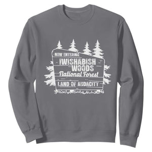 Iwishabish Woods National Forest Sweatshirt Funny Land of Audacity Meme Sassy Humor TS02 Charcoal Print Your Wear