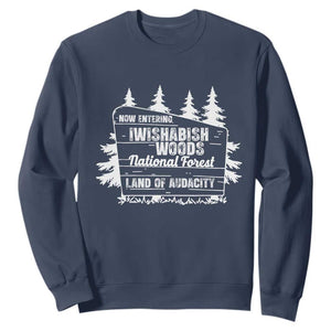 Iwishabish Woods National Forest Sweatshirt Funny Land of Audacity Meme Sassy Humor TS02 Navy Print Your Wear