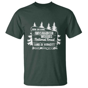 Iwishabish Woods National Forest T Shirt Funny Land of Audacity Meme Sassy Humor TS02 Dark Forest Green Print Your Wear