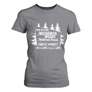 Iwishabish Woods National Forest T Shirt For Women Funny Land of Audacity Meme Sassy Humor TS02 Charcoal Print Your Wear
