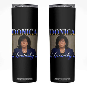 Donica Lewinsky Meme Skinny Tumbler Viral Trump Parody Scandal Internet Humor TS02 Black Print Your Wear