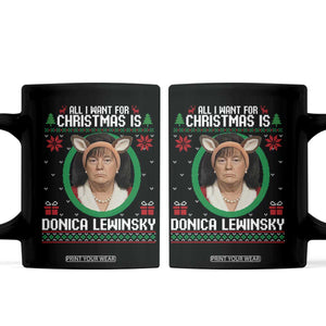 All I Want for Christmas Is Donica Lewinsky Coffee Mug Funny Holiday Trump Meme Political Roast Season TS02 Black Print Your Wear
