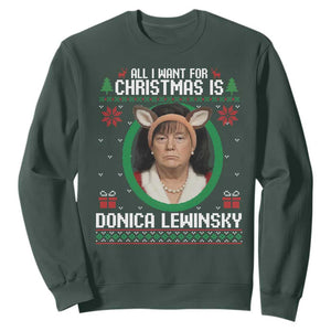 All I Want for Christmas Is Donica Lewinsky Sweatshirt Funny Holiday Trump Meme Political Roast Season TS02 Dark Forest Green Print Your Wear