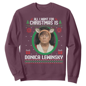 All I Want for Christmas Is Donica Lewinsky Sweatshirt Funny Holiday Trump Meme Political Roast Season TS02 Maroon Print Your Wear