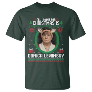All I Want for Christmas Is Donica Lewinsky T Shirt Funny Holiday Trump Meme Political Roast Season TS02 Dark Forest Green Print Your Wear