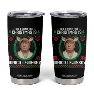 All I Want for Christmas Is Donica Lewinsky Tumbler Cup Funny Holiday Trump Meme Political Roast Season TS02 Black Print Your Wear