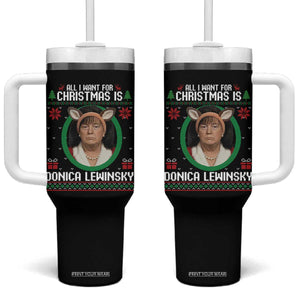 All I Want for Christmas Is Donica Lewinsky Tumbler With Handle Funny Holiday Trump Meme Political Roast Season TS02 One Size: 40 oz Black Print Your Wear