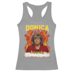 Donica Lewinsky Fire Trump Meme Racerback Tank Top Viral Scandal Parody Political Roast Vibes TS02 Sport Gray Print Your Wear