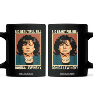 Big Beautiful Bill Donica Lewinsky Coffee Mug Funny Political Trump Meme Vintage Parody TS02 Black Print Your Wear
