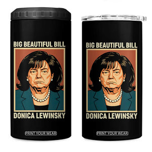 Big Beautiful Bill Donica Lewinsky 4 in 1 Can Cooler Tumbler Funny Political Trump Meme Vintage Parody TS02 One Size: 16 oz Black Print Your Wear