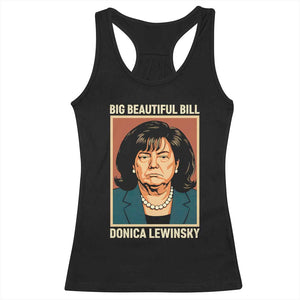 Big Beautiful Bill Donica Lewinsky Racerback Tank Top Funny Political Trump Meme Vintage Parody TS02 Black Print Your Wear