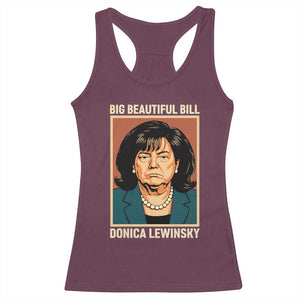 Big Beautiful Bill Donica Lewinsky Racerback Tank Top Funny Political Trump Meme Vintage Parody TS02 Maroon Print Your Wear
