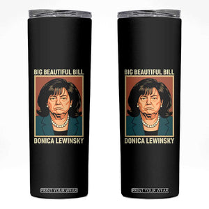 Big Beautiful Bill Donica Lewinsky Skinny Tumbler Funny Political Trump Meme Vintage Parody TS02 Black Print Your Wear