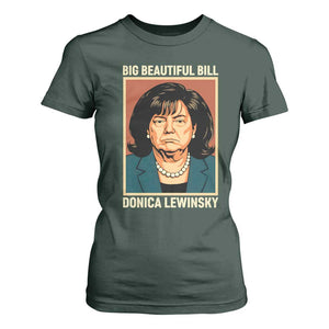 Big Beautiful Bill Donica Lewinsky T Shirt For Women Funny Political Trump Meme Vintage Parody TS02 Dark Forest Green Print Your Wear