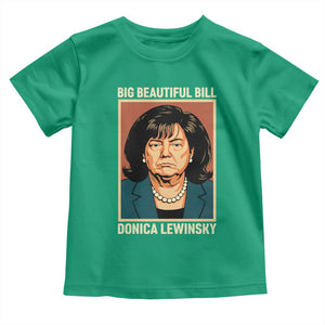 Big Beautiful Bill Donica Lewinsky Toddler T Shirt Funny Political Trump Meme Vintage Parody TS02 Irish Green Print Your Wear