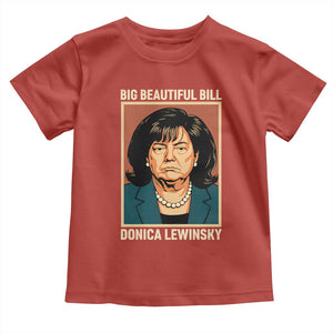 Big Beautiful Bill Donica Lewinsky Toddler T Shirt Funny Political Trump Meme Vintage Parody TS02 Red Print Your Wear