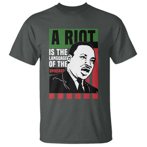 Martin Luther King MLK T Shirt A Riot Is The Language Of The Unheard Civil Rights TS02 Dark Heather Print Your Wear
