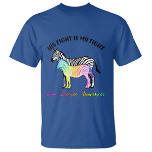 Rare Disease Day Shirts T Shirt His Fight Is My Fight Rare Disease Awareness Support Rare Warrior Rainbow Zebra TS02 Royal Blue Printyourwear