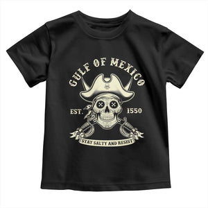 Gulf of Mexico Pirate Sugar Skull Toddler T Shirt Est 1550 Stay Salty And Resist TS02 Black Print Your Wear